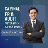 CA Final FR + Audit Faster (Exam Oriented) Batch By CA Sarthak Jain | For Jan 26 & May 26 Exams | ICAI New Course